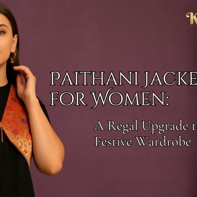 Paithani Jacket for Women: A Regal Upgrade to Your Festive Wardrobe