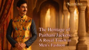 The Heritage of Paithani Jackets: A Royal Touch to Men’s Fashion