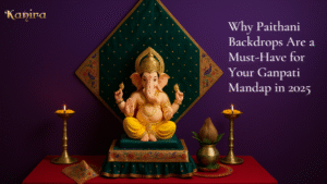 Why Paithani Backdrops Are a Must-Have for Your Ganpati Mandap in 2025